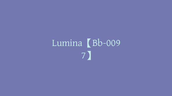 Lumina【Bb-0097】