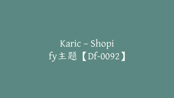 Karic – Shopify主题【Df-0092】