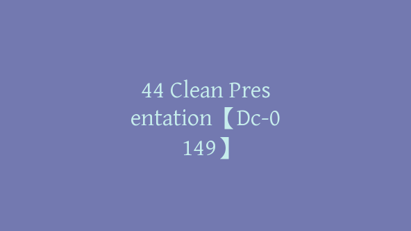 44 Clean Presentation【Dc-0149】