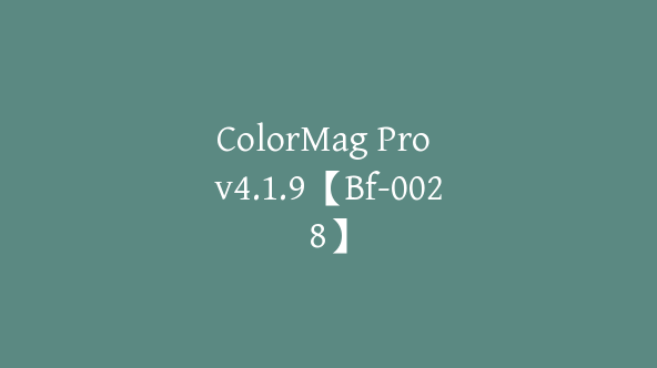 ColorMag Pro v4.1.9【Bf-0028】