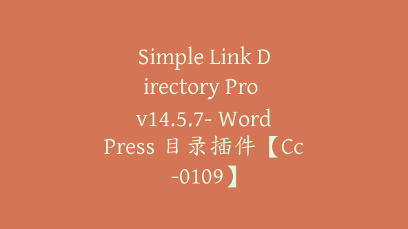 Simple Link Directory Pro v14.5.7- WordPress 目录插件【Cc-0109】